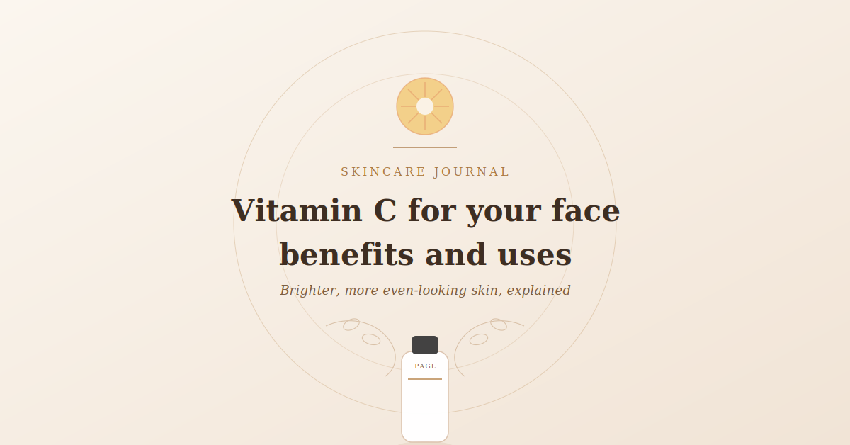 Vitamin C for Face: Benefits, Uses and How It Works